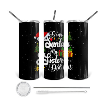 Dear santa my Sister Did it, 360 Eco friendly stainless steel tumbler 600ml, with metal straw & cleaning brush