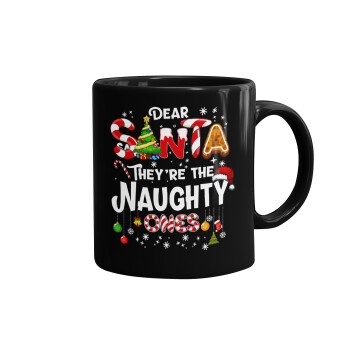 Dear santa they're the naughty , Κούπα Μαύρη, κεραμική, 330ml