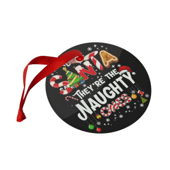 Dear santa they're the naughty , Christmas ornament glass 9cm