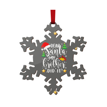 Dear santa my Brother did it, Christmas ornament wooden snowflake 9cm