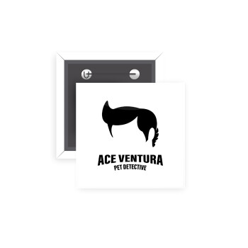 Ace Ventura Pet Detective, Κονκάρδα παραμάνα τετράγωνη 5x5cm