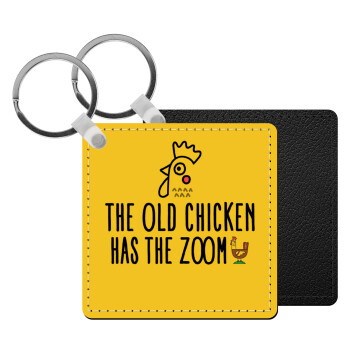 The old chicken has the zoom, Μπρελόκ Δερματίνη, τετράγωνο ΜΑΥΡΟ (5x5cm)