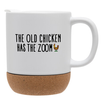 The old chicken has the zoom, Ceramic coffee mug Cork (MAT), 330ml (1pcs)