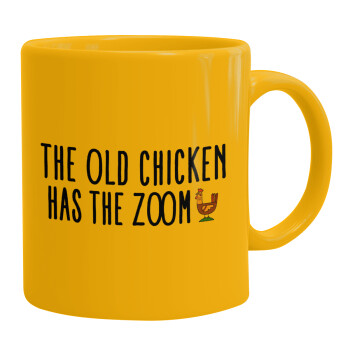 The old chicken has the zoom, Ceramic coffee mug yellow, 330ml (1pcs)