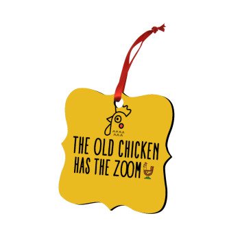 The old chicken has the zoom, Christmas ornament polygon wooden 7.5cm