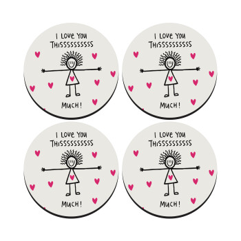 I Love you thissss much..., SET of 4 round wooden coasters (9cm)