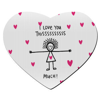 I Love you thissss much..., Mousepad heart 23x20cm