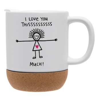 I Love you thissss much..., Ceramic coffee mug Cork (MAT), 330ml (1pcs)