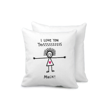 I Love you thissss much..., Sofa cushion 40x40cm includes filling