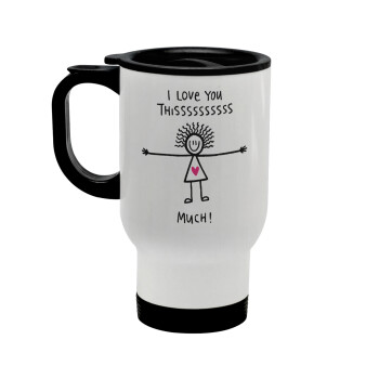 I Love you thissss much..., Stainless steel travel mug with lid, double wall white 450ml