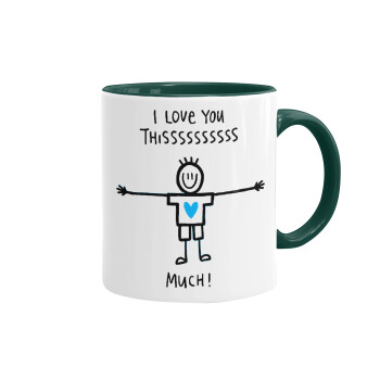 I Love you thissss much (boy)..., Mug colored green, ceramic, 330ml