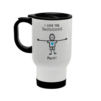 I Love you thissss much (boy)..., Stainless steel travel mug with lid, double wall white 450ml