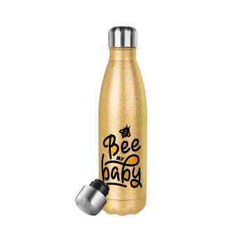 Bee my BABY!!!, Μεταλλικό παγούρι θερμός Glitter χρυσό (Stainless steel), διπλού τοιχώματος, 500ml