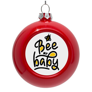 Bee my BABY!!!, Red Christmas tree ornament bauble 8cm