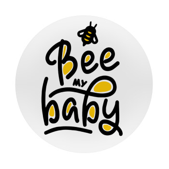 Bee my BABY!!!, Mousepad Round 20cm