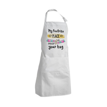 My favorite place is inside your HUG, Adult Chef Apron (with sliders and 2 pockets)