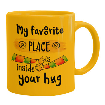 My favorite place is inside your HUG, Ceramic coffee mug yellow, 330ml (1pcs)