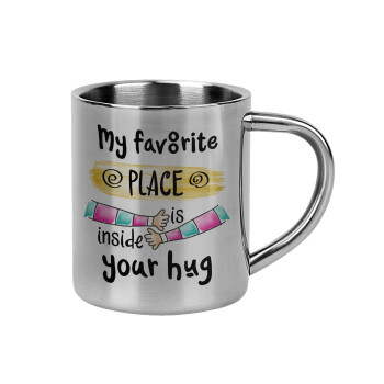 My favorite place is inside your HUG, Mug Stainless steel double wall 300ml