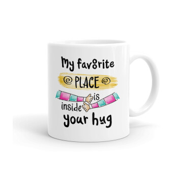 My favorite place is inside your HUG, Ceramic coffee mug, 330ml (1pcs)