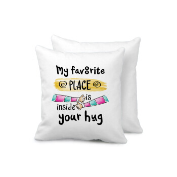 My favorite place is inside your HUG, Sofa cushion 40x40cm includes filling