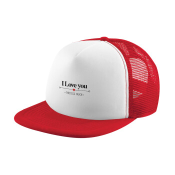 I Love you thisssss much, Καπέλο Ενηλίκων Soft Trucker με Δίχτυ Red/White (POLYESTER, ΕΝΗΛΙΚΩΝ, UNISEX, ONE SIZE)