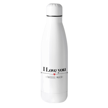 I Love you thisssss much, Μεταλλικό παγούρι θερμός (Stainless steel), 500ml