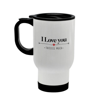 I Love you thisssss much, Stainless steel travel mug with lid, double wall white 450ml