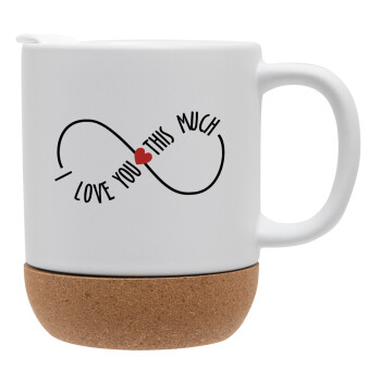 I Love you thisssss much (infinity), Ceramic coffee mug Cork (MAT), 330ml (1pcs)