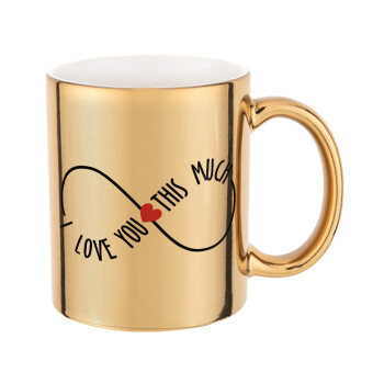 I Love you thisssss much (infinity), Mug ceramic, gold mirror, 330ml