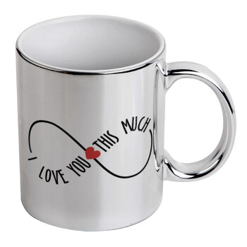 I Love you thisssss much (infinity), Mug ceramic, silver mirror, 330ml