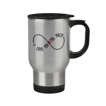 I Love you thisssss much (infinity), Stainless steel travel mug with lid, double wall 450ml