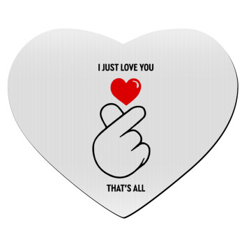 I just love you, that's all., Mousepad heart 23x20cm