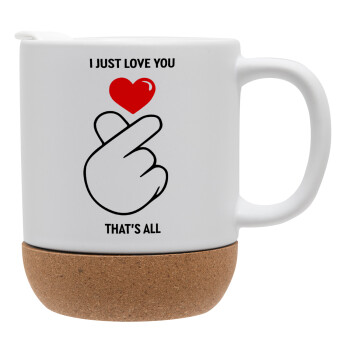 I just love you, that's all., Ceramic coffee mug Cork (MAT), 330ml (1pcs)