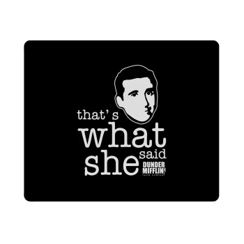 The office Michael That's what she said, Mousepad rect 23x19cm