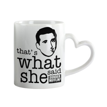 The office Michael That's what she said, Mug heart handle, ceramic, 330ml