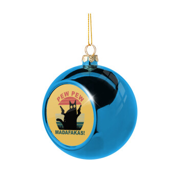 PEW PEW madafakas, Blue Christmas tree ball ornament 8cm