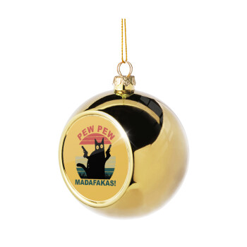 PEW PEW madafakas, Golden Christmas tree ball ornament 8cm