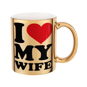 I Love my Wife, Κούπα κεραμική, χρυσή καθρέπτης, 330ml