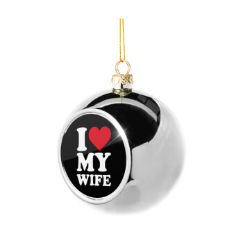 I Love my Wife, Χριστουγεννιάτικη μπάλα δένδρου Ασημένια 8cm