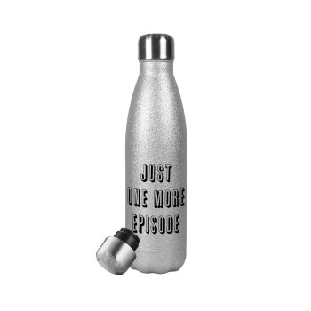 JUST ONE MORE EPISODE, Metallic Glitter Silver Thermos Flask (Stainless steel), double-walled, 500ml