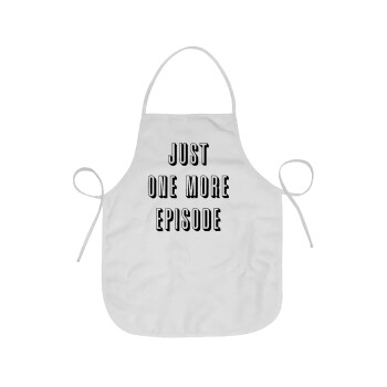 JUST ONE MORE EPISODE, Chef Apron Short Full Length Adult (63x75cm)