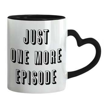 JUST ONE MORE EPISODE, Mug heart black handle, ceramic, 330ml