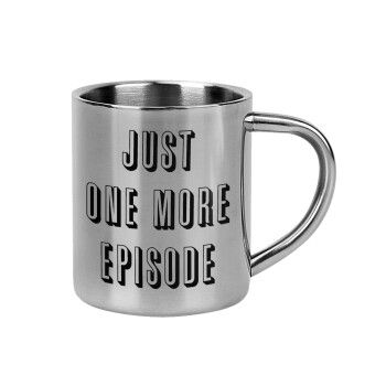 JUST ONE MORE EPISODE, Mug Stainless steel double wall 300ml