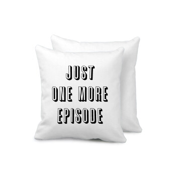 JUST ONE MORE EPISODE, Sofa cushion 40x40cm includes filling