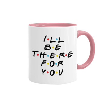 Friends i i'll be there for you, Mug colored pink, ceramic, 330ml