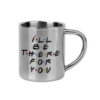Friends i i'll be there for you, Mug Stainless steel double wall 300ml