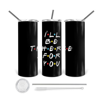 Friends i i'll be there for you, 360 Eco friendly ποτήρι θερμό (tumbler) από ανοξείδωτο ατσάλι 600ml, με μεταλλικό καλαμάκι & βούρτσα καθαρισμού