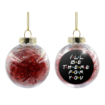 Friends i i'll be there for you, Χριστουγεννιάτικη μπάλα δένδρου διάφανη με κόκκινο γέμισμα 8cm