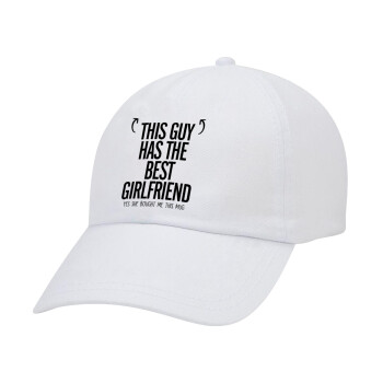 This guy has the best Girlfriend, Adult Baseball Cap White 5-panel (POLYESTER, ADULT, UNISEX, ONE SIZE)