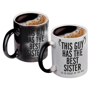 This guy has the best Sister, Color changing magic Mug, ceramic, 330ml when adding hot liquid inside, the black colour desappears (1 pcs)